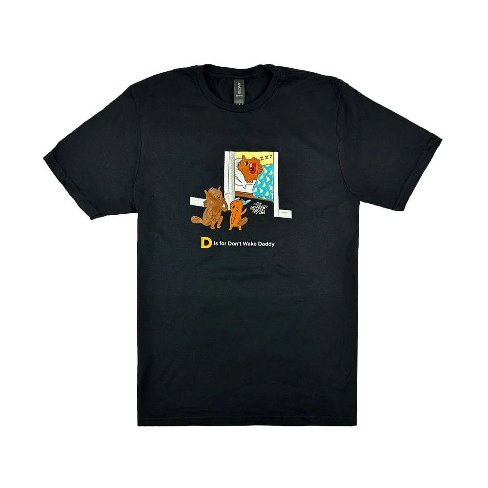 THE TRAGICALLY HIP D is for Don t Wake Daddy T Shirt The