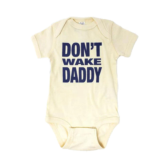 THE TRAGICALLY HIP Baby Onesie - Don't Wake Daddy (Natural)