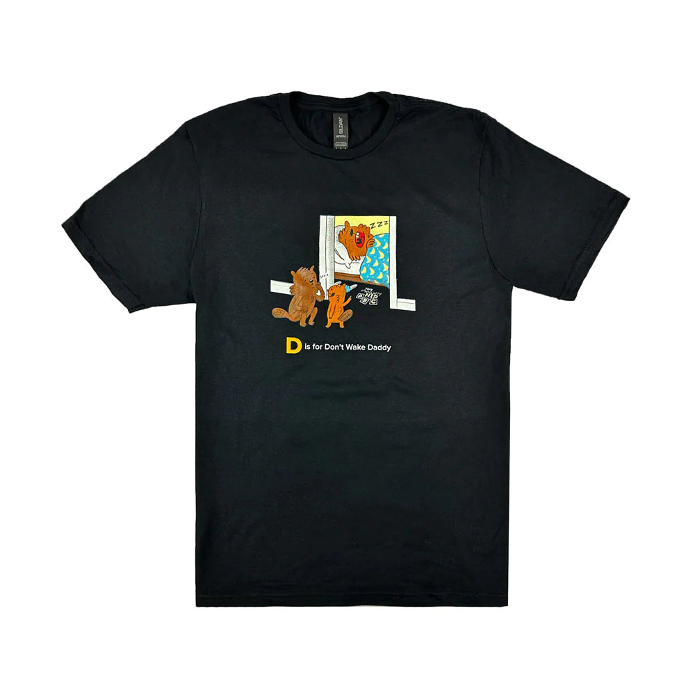 THE TRAGICALLY HIP D is for Don't Wake Daddy T-Shirt
