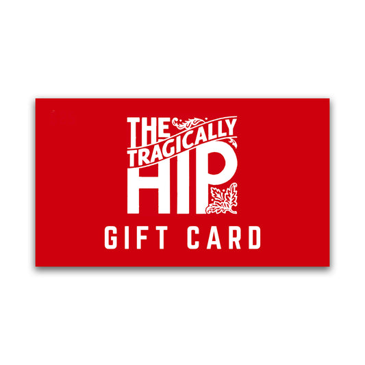 The Tragically Hip Gift Card