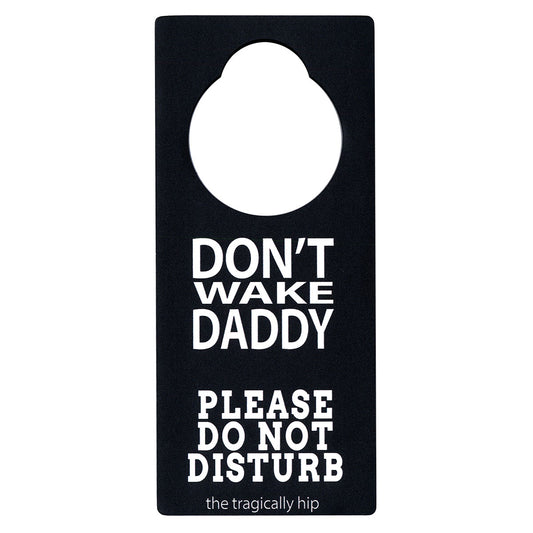 THE TRAGICALLY HIP Don't Wake Daddy Doorhanger