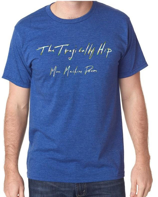 THE TRAGICALLY HIP Man Machine Poem T-Shirt